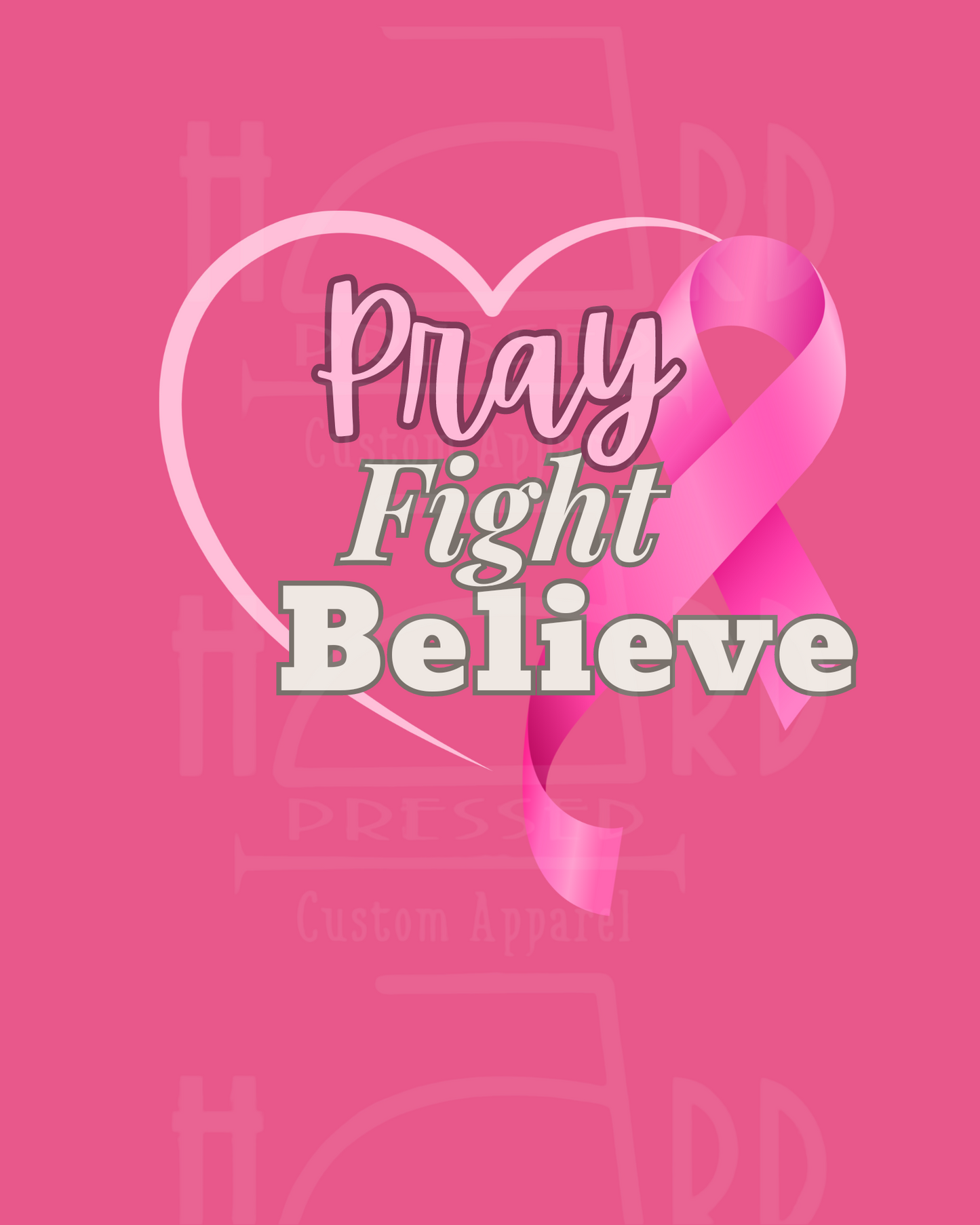 BREAST CANCER / PRAY FIGHT BELIEVE