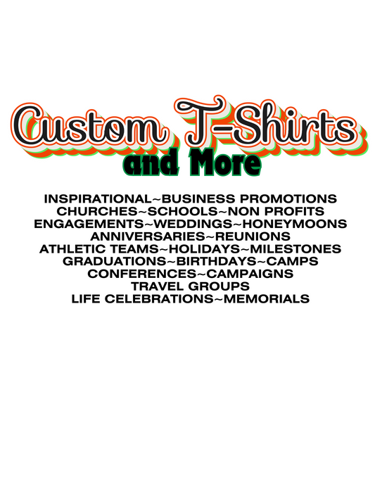 CUSTOM T-SHIRTS AND MORE